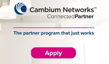 Make More Money, Reduce Risk, Increase Sales Velocity with the Cambium Networks Partner Program